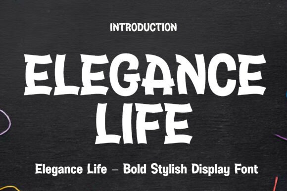 Discover the Bold Charisma of the Elegance Life Typeface